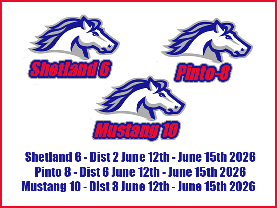 Shetland 6 - Dist 2 Pinto 8 - Dist 6 Mustang 10 - Dist 3 June 12th to June 15th, 2026
